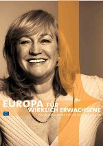 Broschüre "EUROPA für wirklich Erwachsene" zum Download (1,9 MB) Broschüre "EUROPA für wirklich Erwachsene" zum Download (1,9 MB)