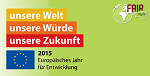 FairStyria-Schwerpunkte zum Europäischen Jahr der Entwicklung 2015 FairStyria-Schwerpunkte zum Europäischen Jahr der Entwicklung 2015